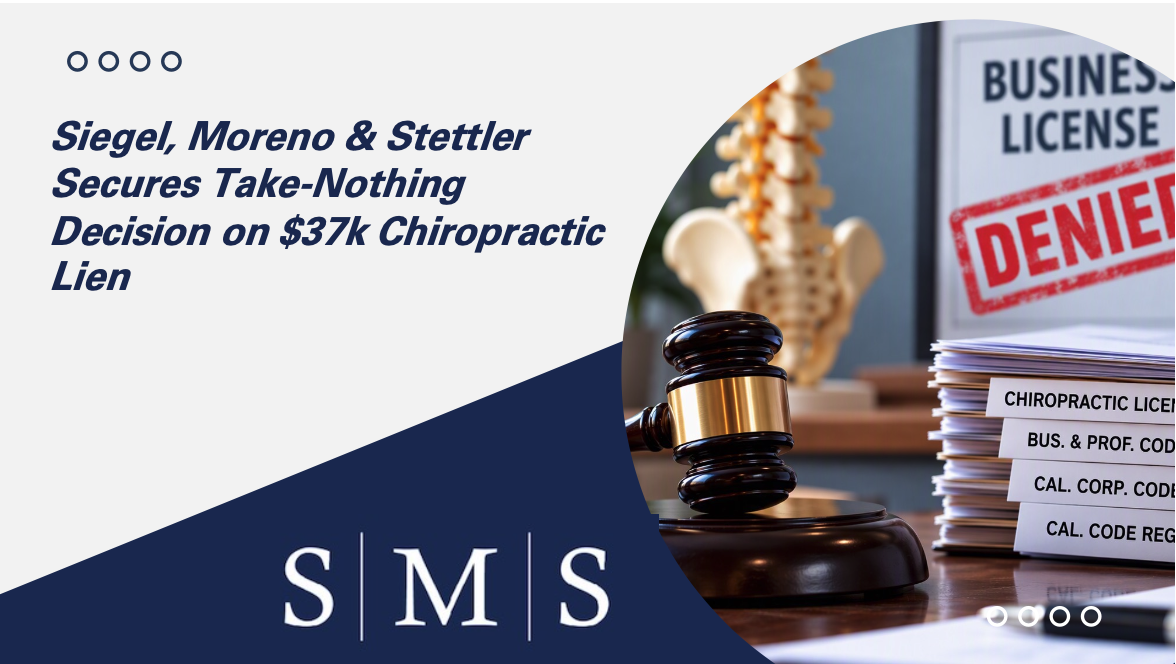Siegel, Moreno & Stettler Secures Take-Nothing Decision on $37k Chiropractic Lien